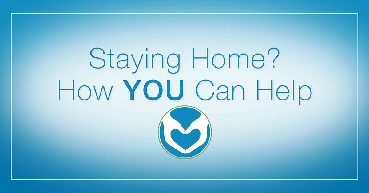 Staying home? How you can help