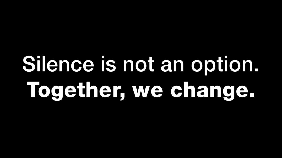 Silence is not an option. Together, we change