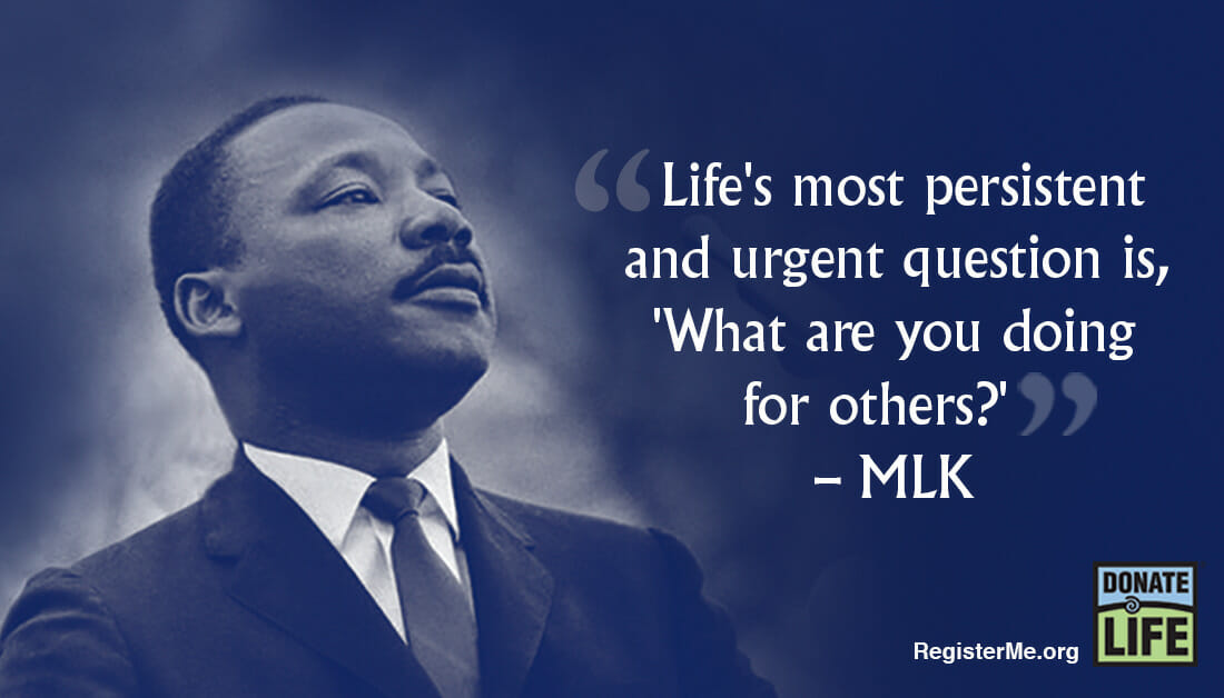 Martin Luther King Jr. alongside a quote that says Life's most persistent and urgent question is, What are you doing for others